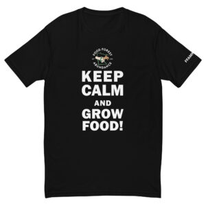 Keep Calm and Grow Food Short Sleeve T-shirt